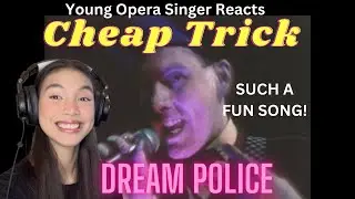 Young Opera Singer Reacts To Cheap Trick - Dream Police