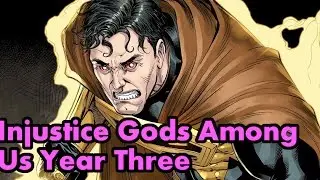 Injustice Gods Among Us Year Three Complete Story
