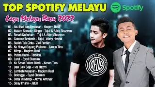 💥 Top Spotify Malaysia 2022 ~ Carta Era 40 Terkini 2022 ~ Malaysia Top Hits 20222