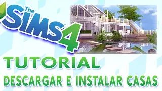 Los Sims 4 / TUTORIAL / COMO DESCARGAR E INSTALAR CASAS ♥tesasims♥