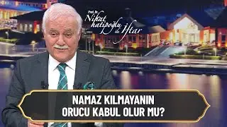 Namaz kılmayanın orucu kabul olur mu? - Nihat Hatipoğlu ile İftar 1 Mayıs 2022