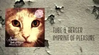 Tube & Berger - Imprint Of Pleasure (Original Mix)