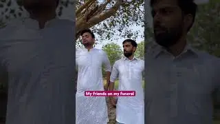 My friends on my funeral 