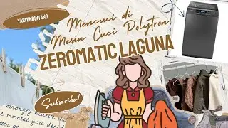 Mencuci Baju di Mesin Cuci Polytron Zeromatic Laguna 8kg ✨💦🫧