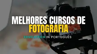 MELHORES CURSOS DE FOTOGRAFIA Online com Certificado | Aprenda do Básico ao Avançado