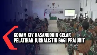 Kodam XIV Hasanuddin Gelar Pelatihan Jurnalistik Bagi Prajurit TNI