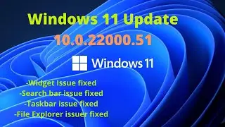 Windows 11 Update 10.0.22000.51 || Windows 11 fixes #windows11update #windowsupdate