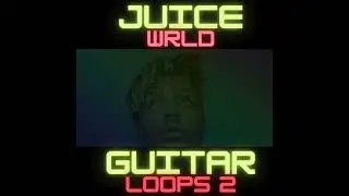 Juice WRLD Stye Guitar Loop Kit/ Sample Pack 2