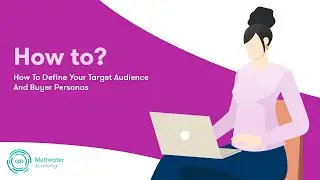 How To Define Your Target Audience And Buyer Personas