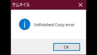 【Windows MAD】Unfinished Crazy error 8 pieces