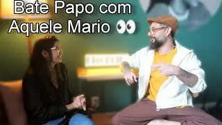 Bate Papo com Aquele Mario