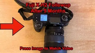 Camera - Fuji X-H2 Followup