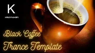 Black Coffee Trance Music Template for Ableton and FL20