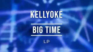 Kellyoke | Big Time (LP)
