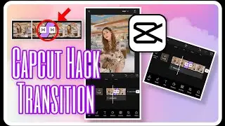 CAPCUT HACK (PART 3) TRANSITION TUTORIAL | ITSMEREE