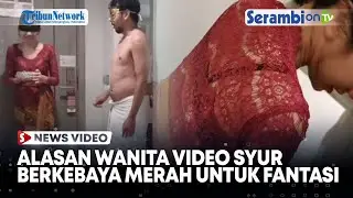 Alasan Pemeran Wanita Video Syur Pakai Kebaya Merah saat Beraksi, Kini Pilu Ditangkap