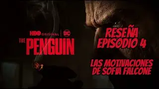 RESEÑA SIN Y CON SPOILERS THE PENGUIN episodio 4