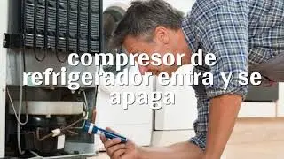👉compresor de refrigerador ENTRA y se APAGA❄️