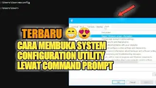 CARA MEMBUKA SYSTEM CONFIGURATION UTILITY LEWAT COMMAND PROMPT (CMD) DI KOMPUTER WINDOWS