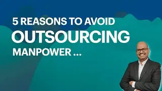 5 Reasons to Avoid Manpower Outsourcing