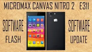 HOW TO FLASH MICROMAX CANVAS NITRO 2 E311