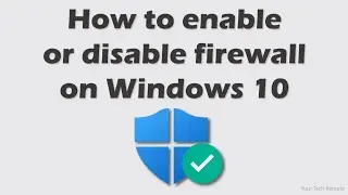 How to enable or disable firewall on Windows 10