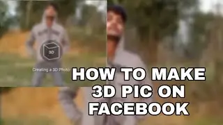 HOW TO MAKE 3D PHOTO ON FACEBOOK !! AONE PHOTO KO 3D ME KAISE BANAYE