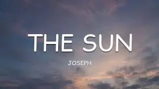 Joseph - The Sun (Lyrics)🎵