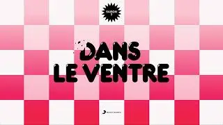 Dans le ventre (Saison 2) - Bande Annonce