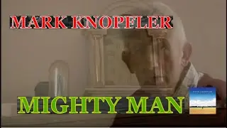 MARK KNOPFLER - MIGHTY MAN (Video Format)