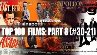 Top 100 Films of All Time  Part 8 (#30-21)