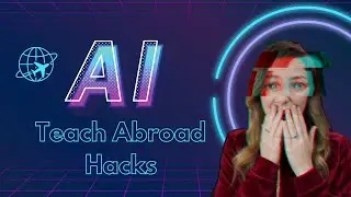 I Asked Chat GPT for 10 Teach Abroad HACKS. Are they good?!?