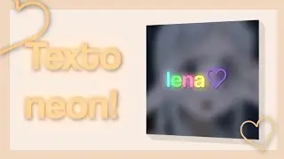 COMO FAZER TEXTO NEON NO ALIGHT MOTION! ♡