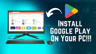 How to Install Google Play Store on your PC