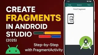 How to Create Fragments in Android Studio (2025)  Fragment Tutorial for Beginners