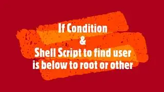 If Statement in Shell Script |  Shell Script to find user is root or not
