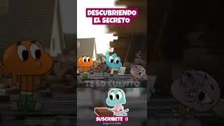 GUMBALL, DARWIN Y ANAÍS DESCUBREN EL SECRETO