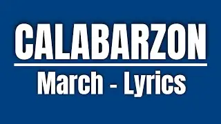 Calabarzon March - Lyrics | Las Tv