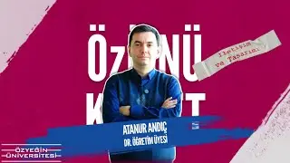 “ÖzÜ’nü Keşfet”: Dr. Atanur Andıç ile İletişim ve Tasarımı Bölümü