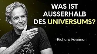 Was ist JENSEITS des Universums? - Feynmans UNHEIMLICHE Antwort | Richard Feynman