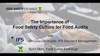 Expert Talk: The Importance of Food Safety Culture for Food Audits