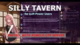 Installing Silly Tavern with KoboldCPP (KCPP) - LLM Power Users