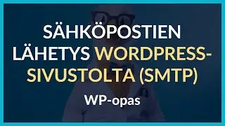 Sähköpostien lähetys WordPress-sivustolta (SMTP) - WP-Opas