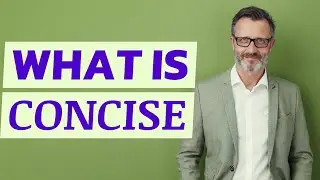Concise | Definition of concise 📖 📖