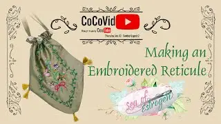 Making an Embroidered Reticule