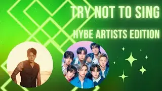 Hard Try Not To Sing Challenge Hybe Artists Edition   4K