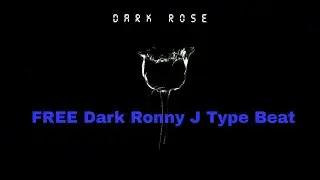 [FREE] Dark Ronny J Type Beat | Bill Saber Type Beat "DARK ROSE"