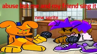 Abuse but me and my friend sings it (Friday night funkin' cover)