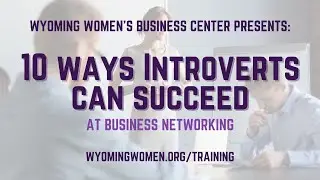 10 Ways Introverts Can Succeed at Business Networking