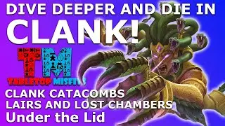 Clank Catacombs : Lairs and Lost Chambers... it's a whole new level of Clank!